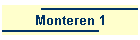 Monteren 1