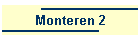 Monteren 2
