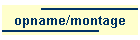 opname/montage