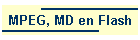 MPEG, MD en Flash