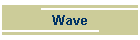 Wave