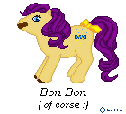 Bon Bon is my absolut favorite! :D