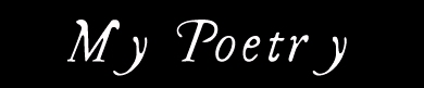 My Poetry