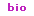 bio