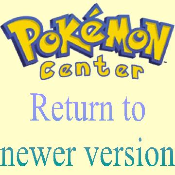 Return to newer version of Pok�mon Center