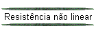 Resist�ncia n�o linear