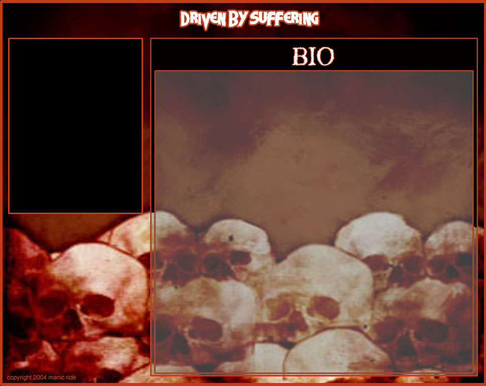 Driven By Suffering Biography
