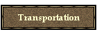 Transportation