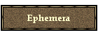 Ephemera