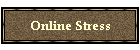 Online Stress
