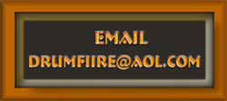 Email: Drumfiire@aol.com