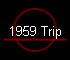 1959 Trip