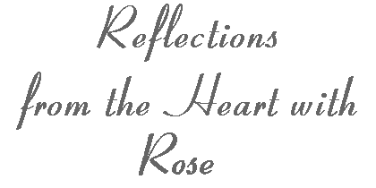 Reflections of the Heart with Rose