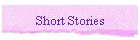 Short Stories