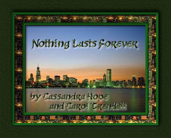 Nothing Lasts Forever by Cassandra Hope and Carol Trendall