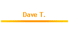 Dave T.