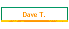Dave T.