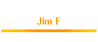 Jim F