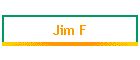 Jim F