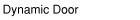 Dynamic Door