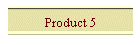 Product 5