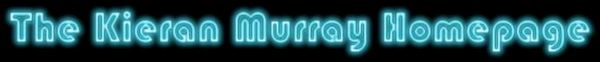 Kieran's webpage.....good for jokes and Radio links