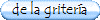 de la griter�a