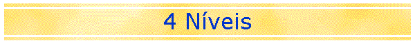 4 N�veis
