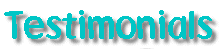 testimonals.gif (3183 bytes)