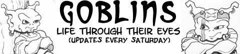 Goblins: Life through their eyes!