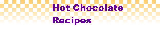 Hot Chocolate Recipes