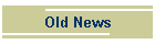Old News