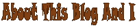 About This Blog And I