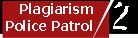 Stop Plagiarism! I Support the Plagiarism Police Patrol!