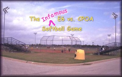 The INFAMOUS E-6 vs. CPOA Softball Game