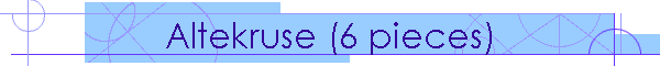 Altekruse (6 pieces)