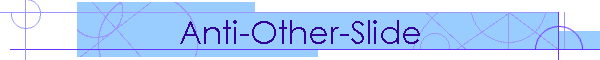 Anti-Other-Slide