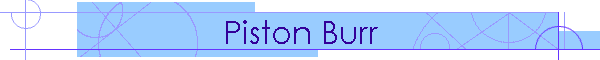 Piston Burr