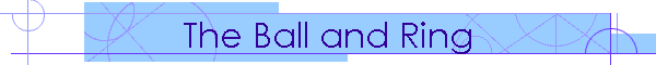 The Ball and Ring