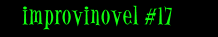 Improvinovel #17