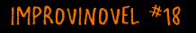 Improvinovel #18