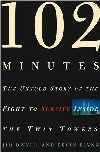 102 Minutes : The Untold Story of the Fight to Survive Inside the Twin Towers