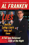 Lies and the Lying Liars Who Tell Them: A Fair and Balanced Look at the Right
- by Al Franken