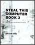 Steal This Computer Book 3: What They Won't Tell You About the Internet