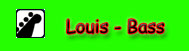 Click to go to the page of the Fishmaster, Louis