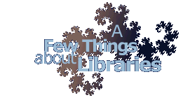A Few Things about Libraries