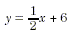 y equals one-half x plus 6