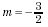 m equals negative three over two
