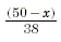 (50 - x)/38