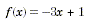 f(x) = -3x + 1
